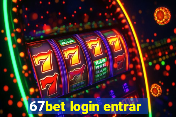 67bet login entrar